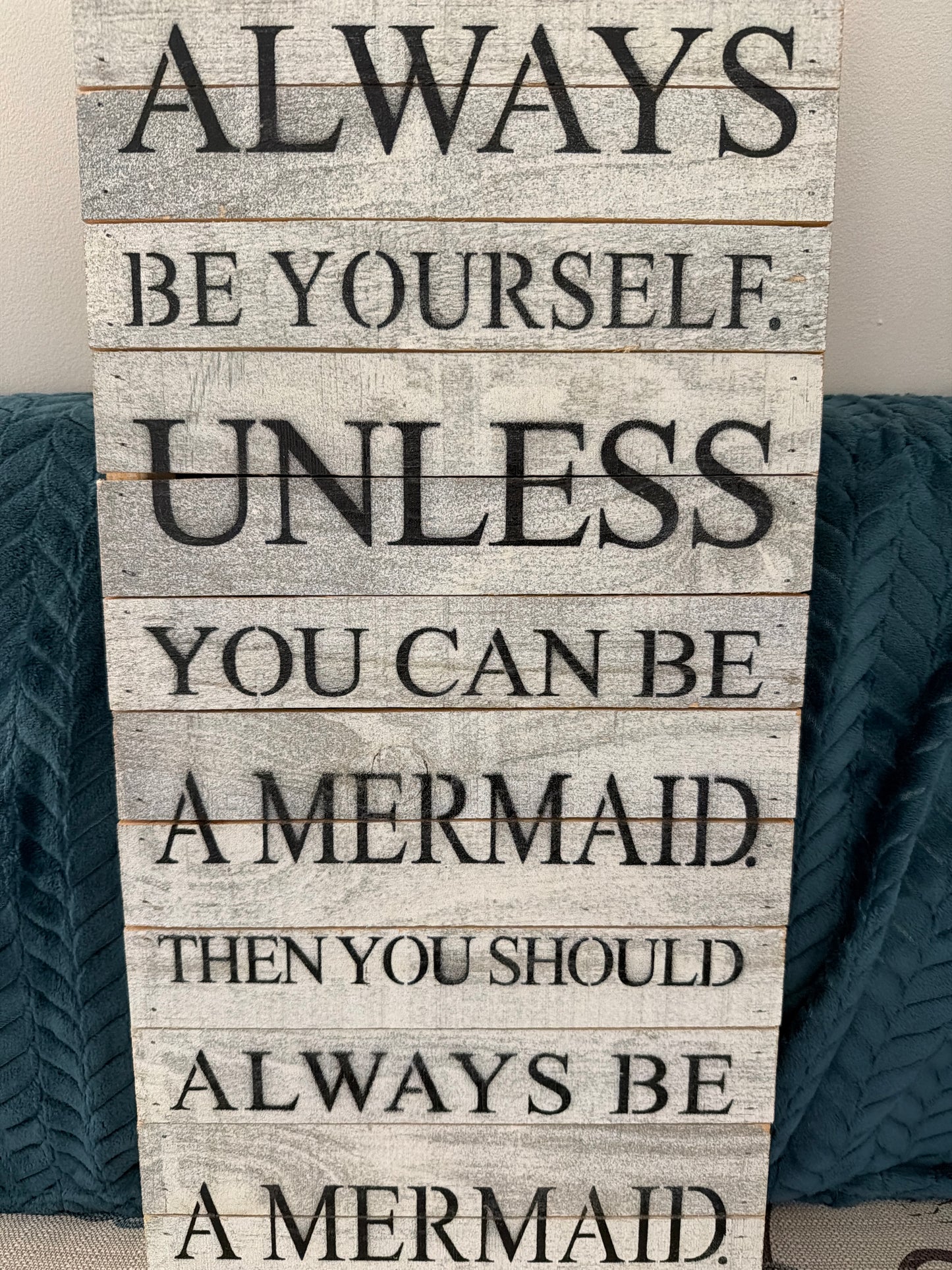 Always be yourself wood sign/ be a mermaid