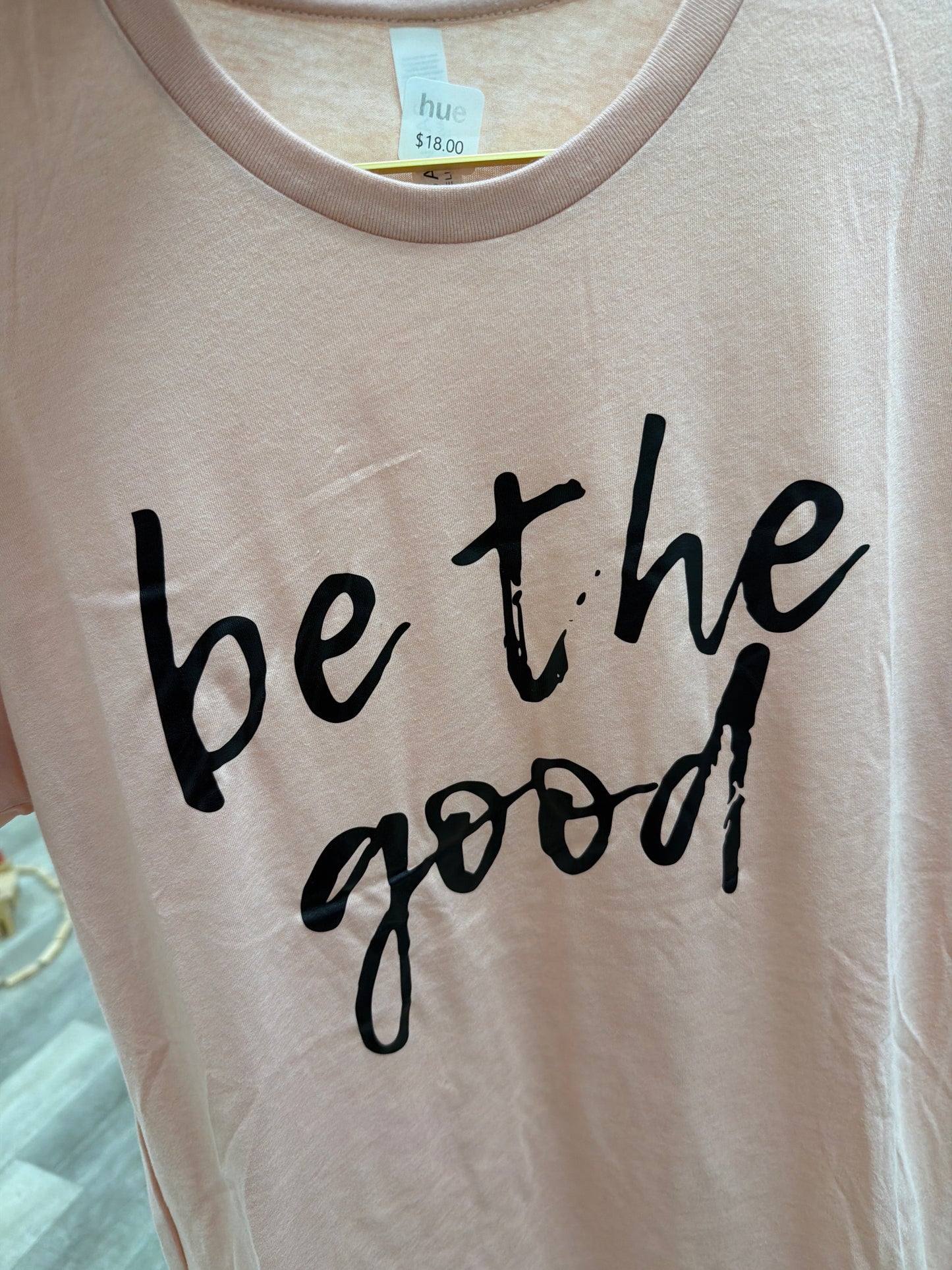 Be the good tshirt