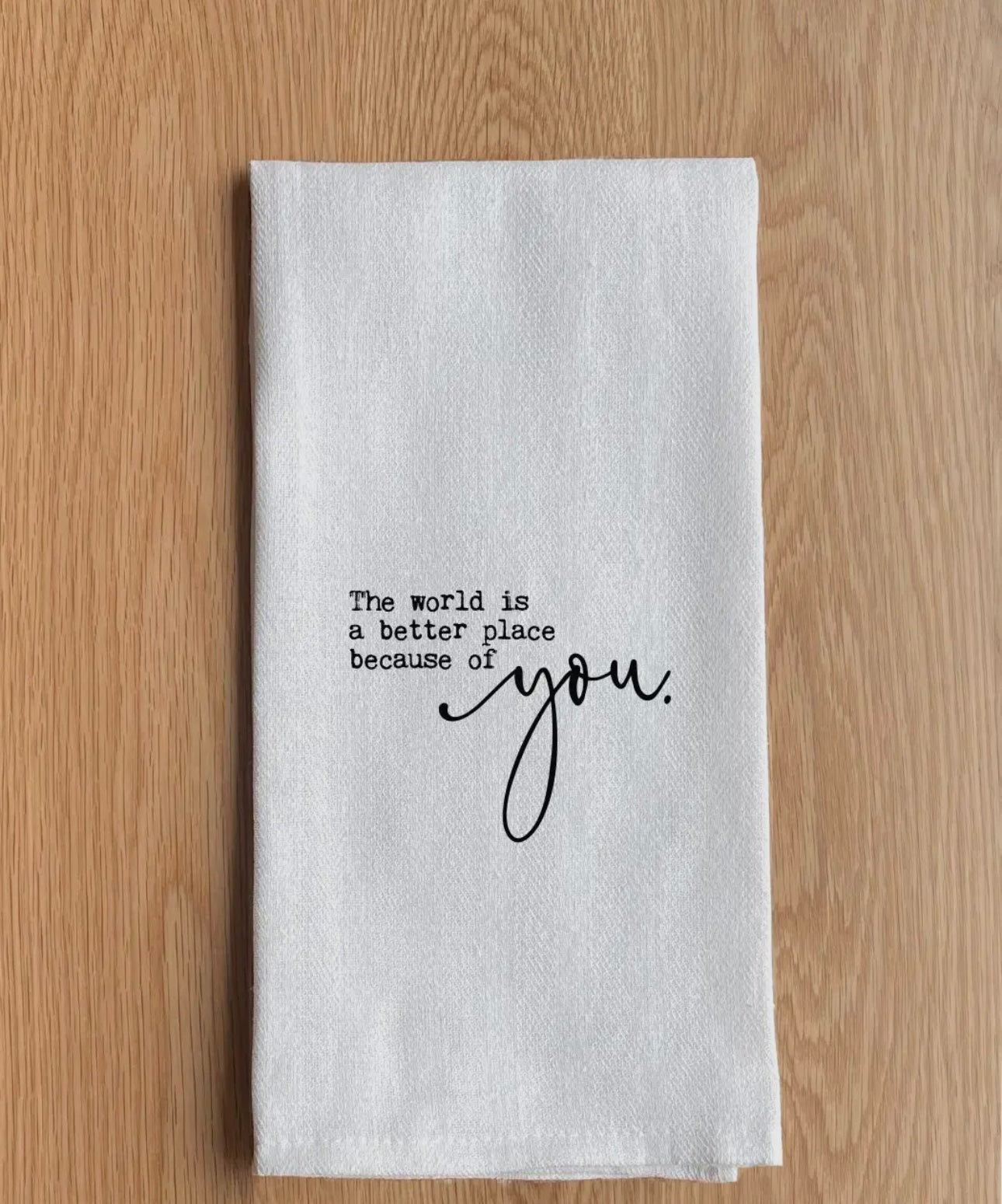 Towel The world is a better place