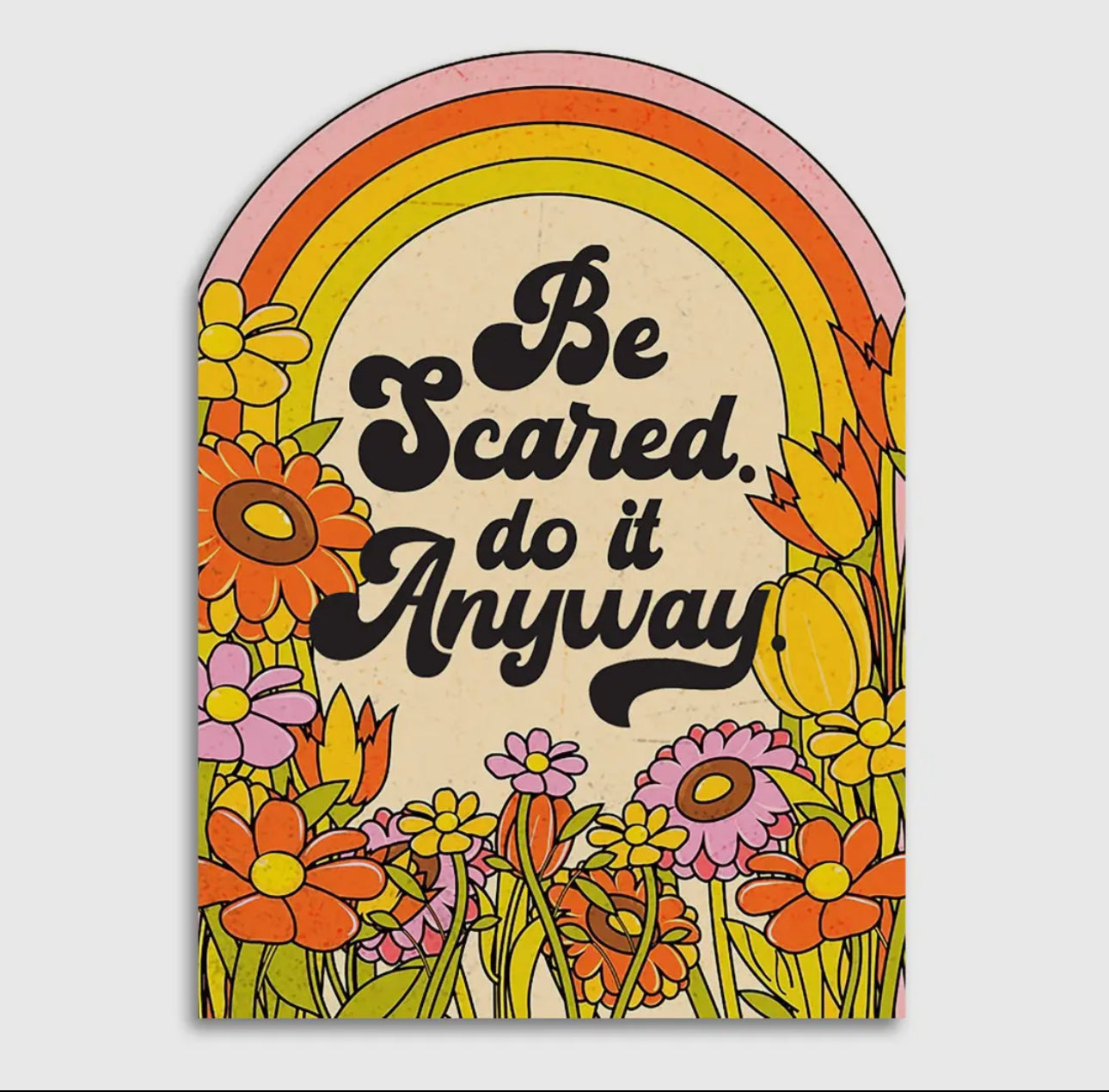 Greeting card Be scared do it anyway