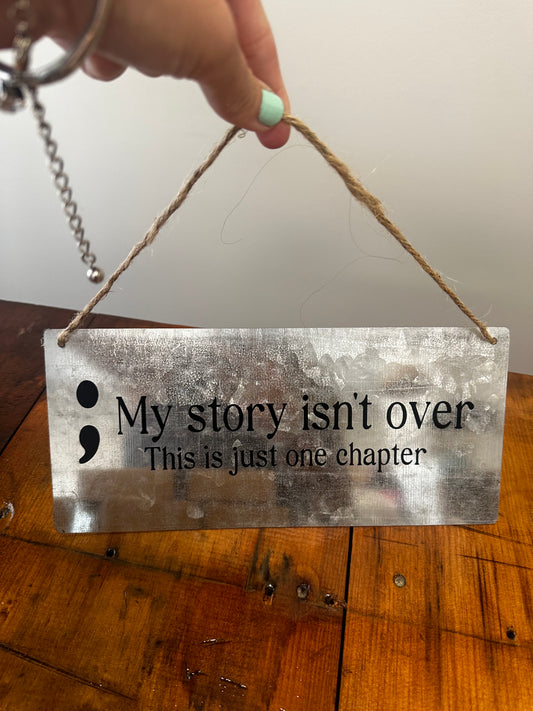 Metal Sign Wall Decor My Story Isn’t Over/ Don’t let people pull you