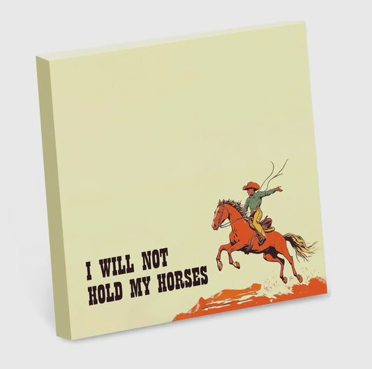 Sticky notes I will not hold my horses