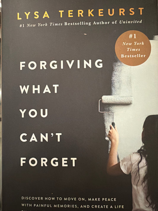 Forgiving what you can’t forget book