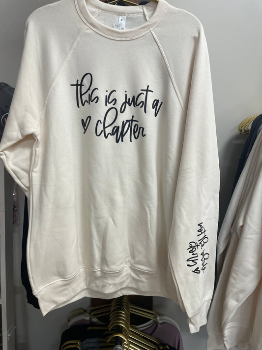 This is just a chapter, not the whole story sweatshirt