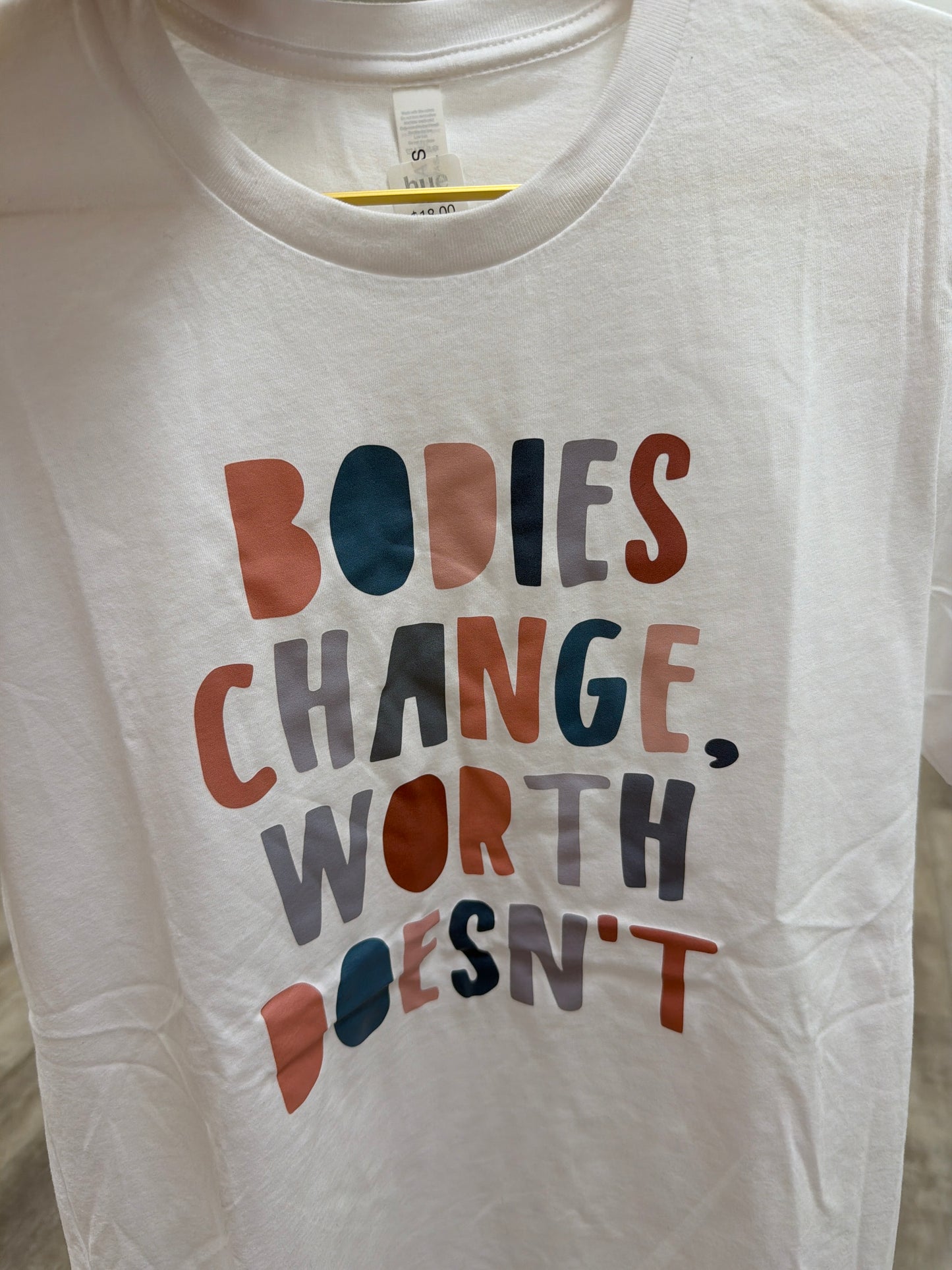 Bodies change worth doesn’t tshirt