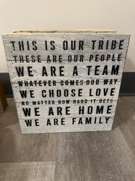 This is our tribe wood sign