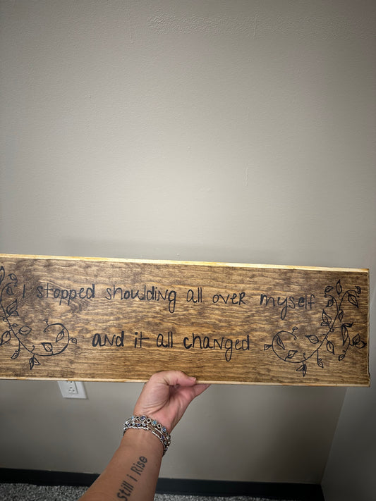 Wood Wall Decor Phrases I stopped shoulding all over