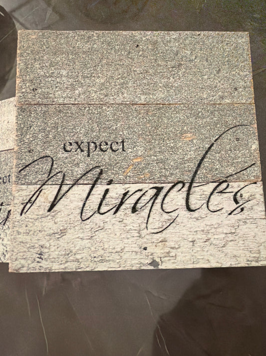 Expect miracles wood sign