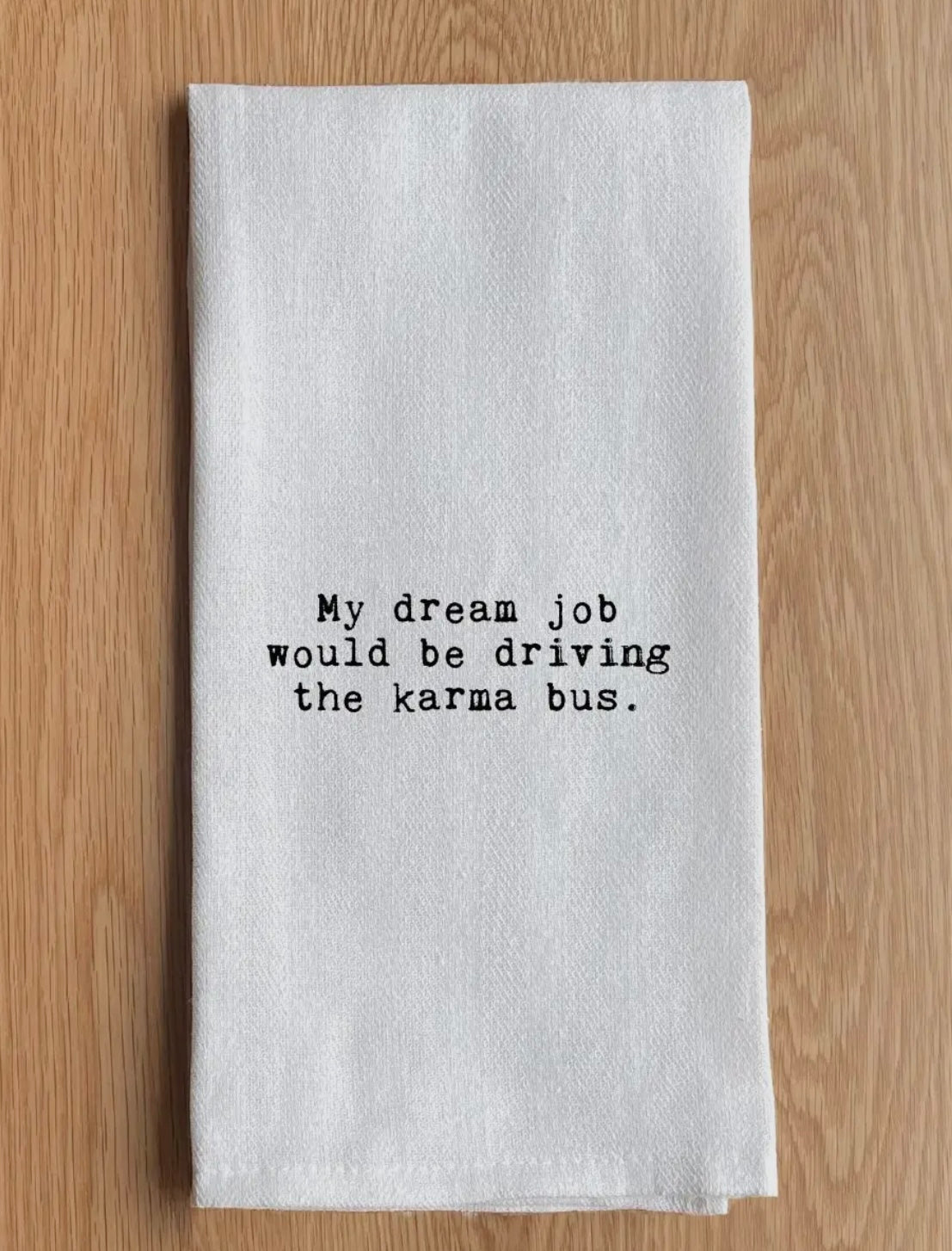 Towel My dream job karma bus