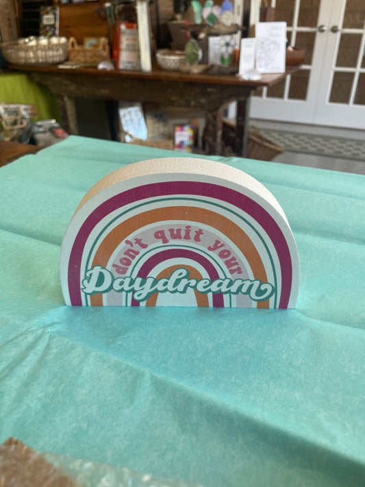 Don’t quit your daydream wood sign